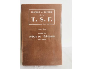 Pratique & théorie de la TSF - P. Berché + Précis de télévision -F. Juster